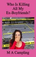 Who is Killing All My Ex-Boyfriends?