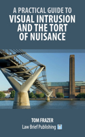Practical Guide to Visual Intrusion and the Tort of Nuisance