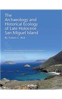 Archaeology and Historical Ecology of Late Holocene San Miguel Island