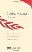 Cardiac Vascular Nursing Review and Resource Manual