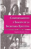 Comportamiento E Imagen de la Secretaria Ejecutiva