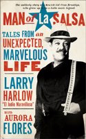 Man of La Salsa: Tales from an Unexpected, Marvelous Life