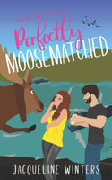 Perfectly Moosematched