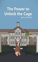 Power to Unlock the Cage