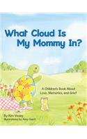What Cloud Is My Mommy In?