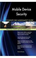 Mobile Device Security Complete Self-Assessment Guide