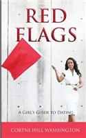 Red Flags: A Girl's Guide to Dating