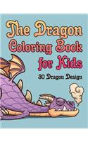 The Dragon Coloring Book for Kids: 30 Dragon Design