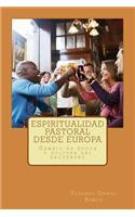 Espiritualidad Pastoral Desde Europa: Cambio de Epoca y Cultura del Encuentro