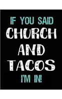 If You Said Church and Tacos I'm in: Blank Sketch, Draw and Doodle Book