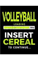 Volleyball Loading 75% Insert Cereal to Continue