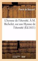 L'Hymne de l'Éternité. À M. Richelet, Sur Son Hymne de l'Éternité