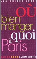 Ou Bien Manger Quoi a Paris: (6133268 Cuisine - Gastronomie - Vin)