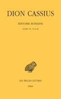 Dion Cassius, Histoire Romaine. Livres 78, 79 & 80