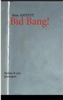 Bid Bang!: théâtre & arts plastiques