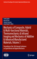 Mechanics of Composite, Hybrid & Multi-functional Materials, Thermomechanics & Infrared Imaging and Mechanics of Additive & Advanced Manufactured Materials, Volume 3: Proceedings of the 2024 Annual Conference on Experimental and Applied Mechanics(Conference Proceedings of the Society for Experimental Mechanics Series)