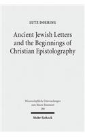 Ancient Jewish Letters and the Beginnings of Christian Epistolography