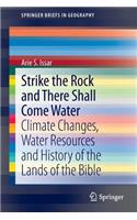 Strike the Rock and There Shall Come Water