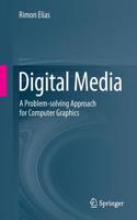 Digital Media: A Problem-Solving Approach for Computer Graphics