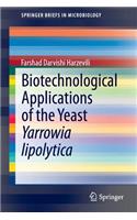 Biotechnological Applications of the Yeast Yarrowia Lipolytica