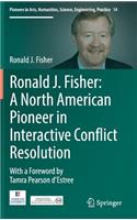 Ronald J. Fisher: A North American Pioneer in Interactive Conflict Resolution