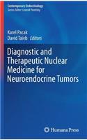 Diagnostic and Therapeutic Nuclear Medicine for Neuroendocrine Tumors