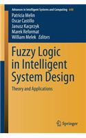 Fuzzy Logic in Intelligent System Design