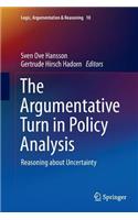 Argumentative Turn in Policy Analysis: Reasoning about Uncertainty
