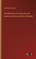 Entdeckung von Amerika durch die Isländer im zehnten und elften Jahrhundert