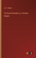 Scarlet Shoulders; or, The Miner Rangers