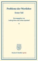 Probleme Der Wertlehre: Erster Teil. (Schriften Des Vereins Fur Sozialpolitik 183/1)