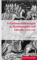 Schlachtenschilderungen in Historiographie Und Literatur (1150 - 1230)