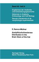 Acetylthiocholinesterase Distribution in the Brain Stem of the Cat: (46/4 Advances in Anatomy, Embryology and Cell Biology)