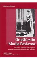Großfuerstin Marija Pavlovna: Ein Leben in Zarenreich Und Emigration- Vom Wandel Aristokratischer Lebensformen Im 20. Jahrhundert