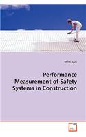 Performance Measurement of Safety Systems in Construction