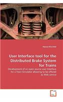 User Interface tool for the Distributed Brake System for Trains