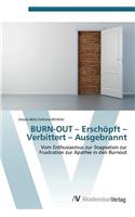 BURN-OUT - Erschöpft - Verbittert - Ausgebrannt