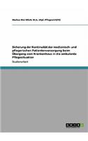 Sicherung der Kontinuität der medizinisch- und pflegerischen Patientenversorgung beim Übergang vom Krankenhaus in die ambulante Pflegesituation
