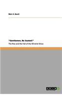 "Gentlemen, Be Seated!" The Rise and Fall of the Minstrel Show: (English)