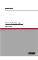 Interne Markenführung in Dienstleistungsunternehmen: (German)