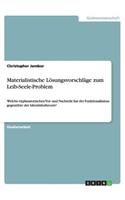 Materialistische Lösungsvorschläge zum Leib-Seele-Problem