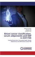 Breast Cancer Classification, Serum Adiponectin and Snp RS 2241766