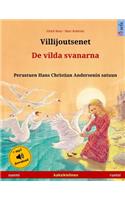 Villijoutsenet - De vilda svanarna. Kaksikielinen lastenkirja perustuen Hans Christian Andersenin satuun (suomi - ruotsi): (Www.Childrens-Books-Bilingual)