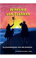 Winfried von Franken: Ein Investmentbanker wird zum Kreuzritter