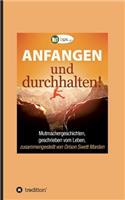 Anfangen und durchhalten!