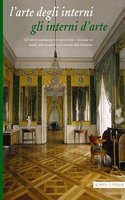 L'Arte Degli Interni - Gli Interni d'Arte: Gli Interni Constituiscono Vere Opere d'Arte - Rinvenuti Nei Castelli, Nelle Roccaforti E Nei Conventi Della Germania