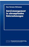 Anreizmanagement in Schrumpfenden Unternehmungen