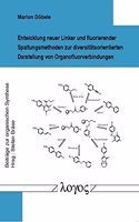 Entwicklung Neuer Linker Und Fluorierender Spaltungsmethoden Zur Diversitatsorientierten Darstellung Von Organofluorverbindungen