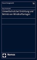 Umweltschutz Bei Errichtung Und Betrieb Von Windkraftanlagen