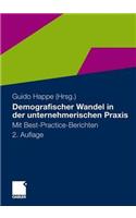 Demografischer Wandel in Der Unternehmerischen Praxis: Mit Best-Practice-Berichten